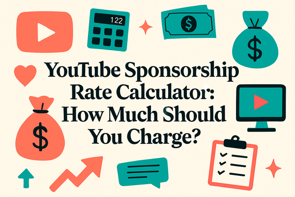 YouTube Sponsorship Rate Calculator: How Much Should You Charge?